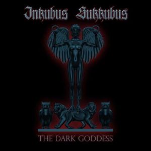 Inkubus Sukkubus The Dark Goddess, 2015