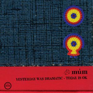 múm Yesterday Was Dramatic – Today Is OK, 2000