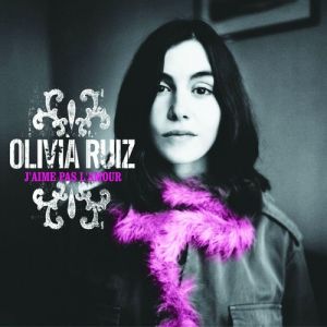 Olivia Ruiz J'aime pas l'Amour, 2003