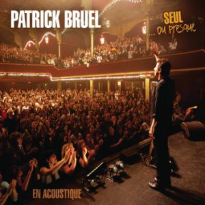 Album Patrick Bruel - Seul... ou presque
