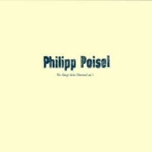 Philipp Poisel Wo fängt dein Himmel an?, 2008