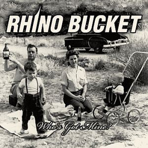 Rhino Bucket Who's Got Mine?, 2010