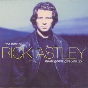 The Best of Rick Astley – Never Gonna Give You Up Album 