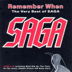 Remember When - The Very Best of Saga