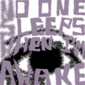 No One Sleeps When I'm Awake - album