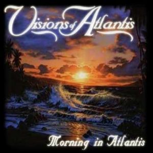 Visions of Atlantis Morning in Atlantis, 2002