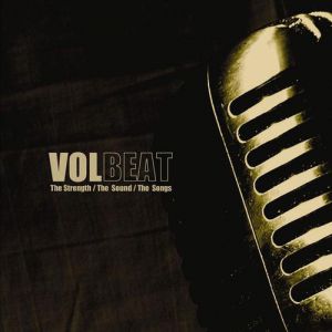 Volbeat The Strength/The Sound/The Songs, 2005