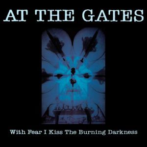 At the Gates With Fear I Kiss the Burning Darkness, 1993