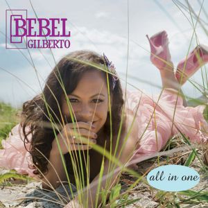 Bebel Gilberto All in One, 2009