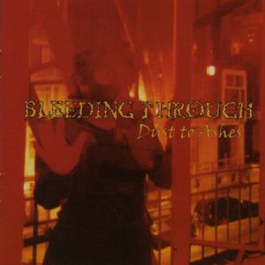 Bleeding Through Dust to Ashes, 2001