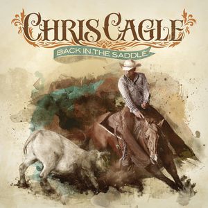 Chris Cagle Back in the Saddle, 2012