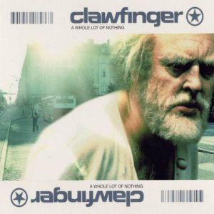 Clawfinger A Whole Lot of Nothing, 2001