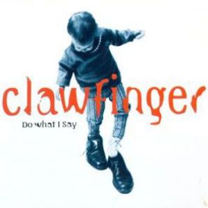 Clawfinger Do What I Say, 1995