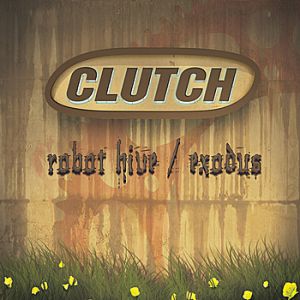 Clutch Robot Hive/Exodus, 2005