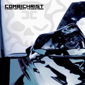 Album Frost EP: Sent To Destroy - Combichrist