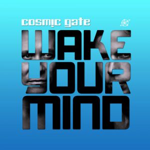 Cosmic Gate Wake Your Mind, 1970