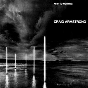 Craig Armstrong As If To Nothing, 2002