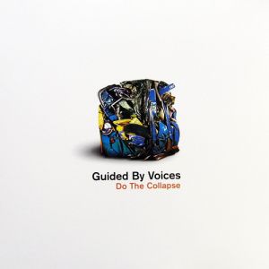 Guided by Voices Do the Collapse, 1999