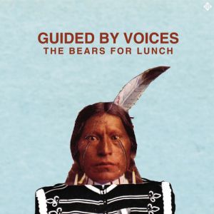 Guided by Voices The Bears for Lunch, 2012