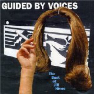 Album Guided by Voices - The Best of Jill Hives