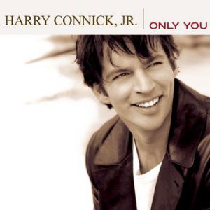 Harry Connick, Jr. Only You, 2004