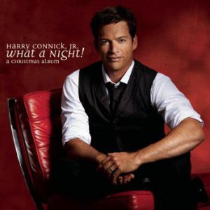 Harry Connick, Jr. What a Night! A Christmas Album, 2008