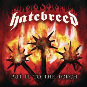 Album Hatebreed - Put It to the Torch