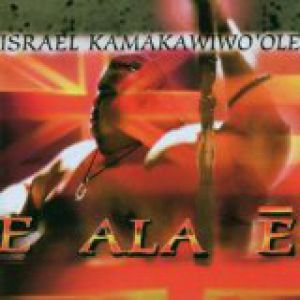 Israel Kamakawiwo'ole E Ala E, 1995