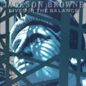 Jackson Browne Lives in the Balance, 1986