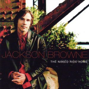 Jackson Browne The Naked Ride Home, 2002