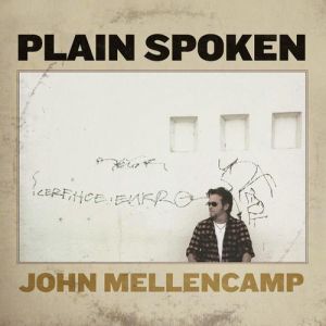John Mellencamp Plain Spoken, 2014