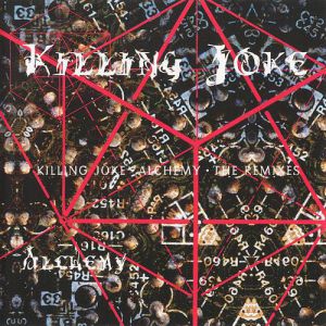 Killing Joke Alchemy – The Remixes, 1996