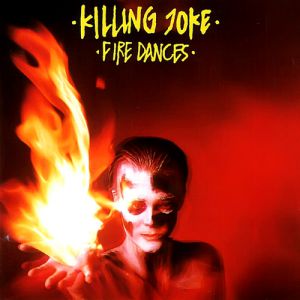 Killing Joke Fire Dances, 1983