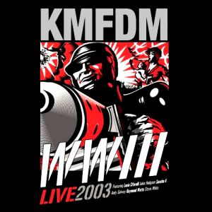 KMFDM WWIII Live 2003, 2004
