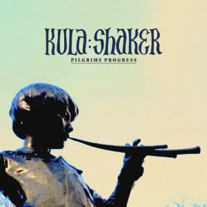 Kula Shaker Pilgrims Progress, 2010