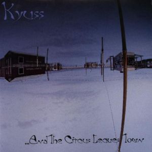 Kyuss ...And the Circus Leaves Town, 1995