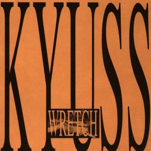 Album Kyuss - Wretch