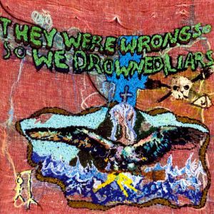 Liars They Were Wrong, So We Drowned, 2004