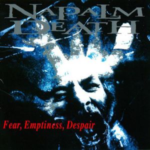 Napalm Death Fear, Emptiness, Despair, 1994