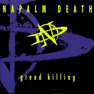 Album Napalm Death - Greed Killing