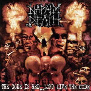 Napalm Death The Code Is Red...Long Live the Code, 2005