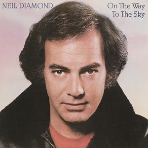 Neil Diamond On the Way to the Sky, 1981