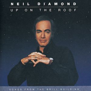 Neil Diamond Up on the Roof: Songs from the Brill Building, 1993