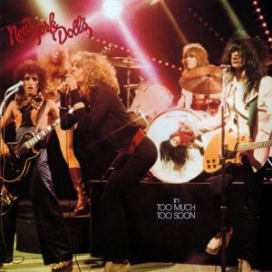 New York Dolls Too Much Too Soon, 1974