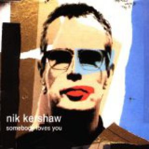 Nik Kershaw Somebody Loves You, 1999