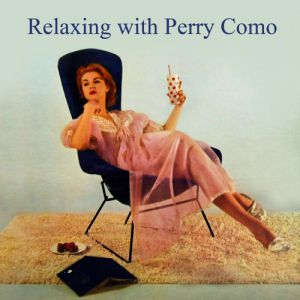 Relaxing with Perry Como Album 