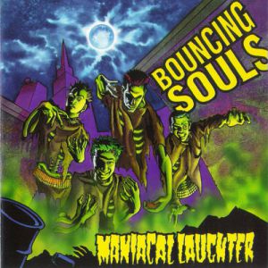 The Bouncing Souls Maniacal Laughter, 1996