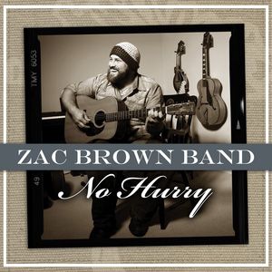 Album No Hurry - Zac Brown Band