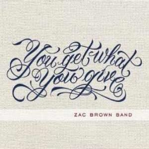 Album You Get What You Give - Zac Brown Band