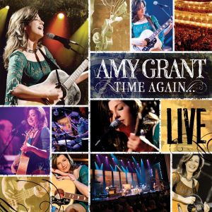 Time Again...Amy Grant Live Album 